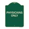 Signmission Designer Series Physicians Only, Green & Tan Heavy-Gauge Aluminum Sign, 24" x 18", G-1824-23300 A-DES-G-1824-23300 - alternate 1